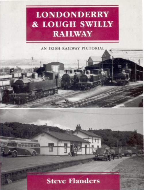 An Irish Railway Pictorial - The Londonderry & Lough Swilly 
	Railway